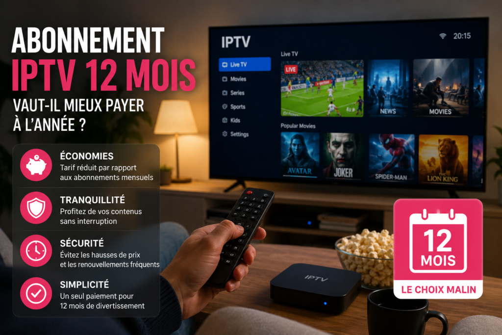 Abonnement iptv 12 mois pas cher